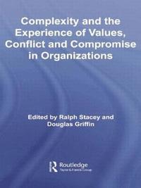 bokomslag Complexity and the Experience of Values, Conflict and Compromise in Organizations
