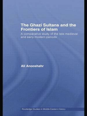 bokomslag The Ghazi Sultans and the Frontiers of Islam