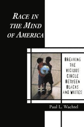 Paul L. Wachtel - Race in the Mind of America, Häftad