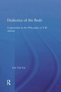 bokomslag Dialectics of the Body