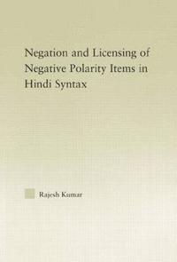 bokomslag The Syntax of Negation and the Licensing of Negative Polarity Items in Hindi