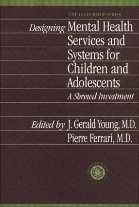 J. Gerald Young, Pierre Ferrari - Designing Mental Health Services for Children and Adolescents, Häftad