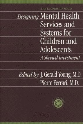 J. Gerald Young, Pierre Ferrari - Designing Mental Health Services for Children and Adolescents, Häftad