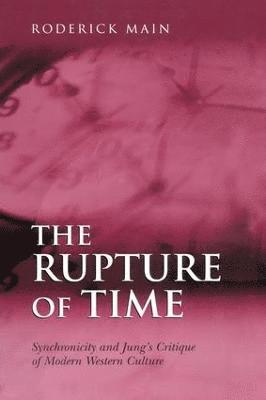 Roderick Main - Rupture of Time, Häftad
