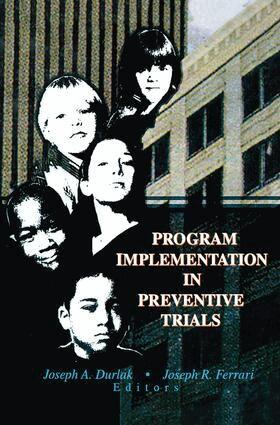 Joseph A Durlak, Joseph R Ferrari - Program Implementation in Preventive Trials, Häftad