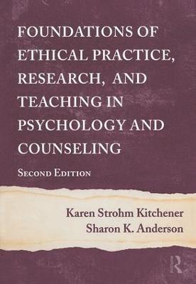 Karen Strohm Kitchener, USA) Kitchener, Karen Strohm (University of Denver, Colorado - Foundations of Ethical Practice, Research, and Teaching in Psychology and Counseling, Häftad