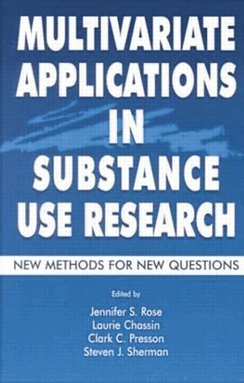 Jennifer S. Rose, Laurie Chassin, Clark C. Presson, Steven J. Sherman - Multivariate Applications in Substance Use Research, Häftad