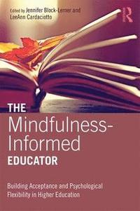 bokomslag The Mindfulness-Informed Educator