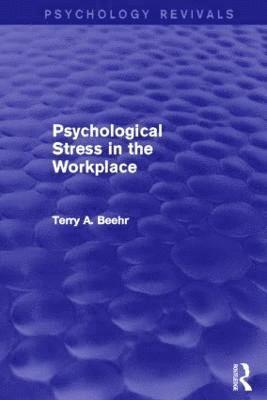 Terry Beehr, USA) Beehr, Terry (Central Michigan University - Psychological Stress in the Workplace, Häftad