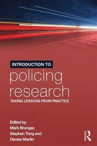 bokomslag Introduction to Policing Research: Taking Lessons from Practice