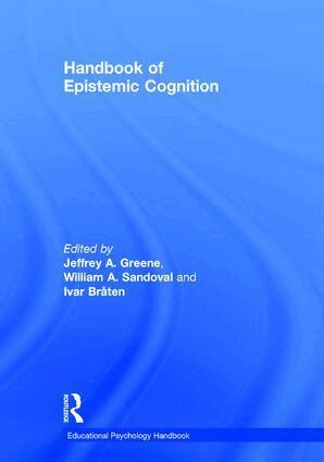 Jeffrey A. Greene, William A. Sandoval, Ivar Bråten - Handbook of Epistemic Cognition, Inbunden