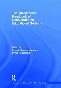 bokomslag The International Handbook of Consultation in Educational Settings
