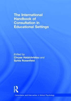 Chryse Hatzichristou, Sylvia Rosenfield - International Handbook of Consultation in Educational Settings, Inbunden