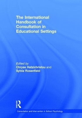 bokomslag The International Handbook of Consultation in Educational Settings