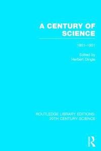 bokomslag A Century of Science 1851-1951