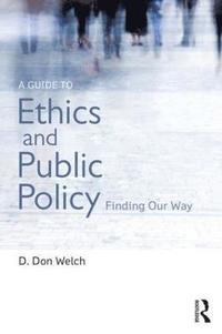 bokomslag A Guide to Ethics and Public Policy