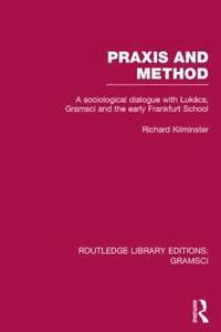 bokomslag Praxis and Method (RLE: Gramsci)