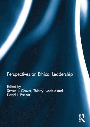 Steven Grover, Thierry Nadisic, David Patient - Perspectives on Ethical Leadership, Inbunden