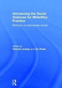 bokomslag Introducing the Social Sciences for Midwifery Practice