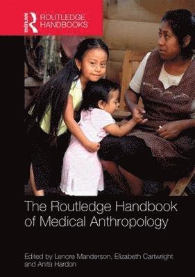 Lenore Manderson, Elizabeth Cartwright, Anita Hardon, Australia) Manderson, Lenore (Monash University, USA) Cartwright, Elizabeth (Idaho State University, Netherlands) Hardon, Anita (University of Amsterdam - Routledge Handbook of Medical Anthropology, Inbunden