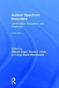 bokomslag Autism Spectrum Disorders: Identification, Education, and Treatment