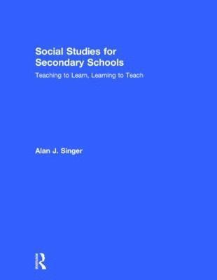 Alan J Singer - Singer, A: Social Studies for Secondary Schools, Inbunden