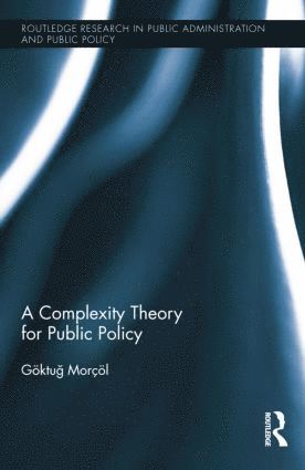 Göktuğ Morçöl, USA) Morcol, Goktug (Pennsylvania State Harrisburg, Göktu&#287; Morçöl, Göktug Morçöl, Göktu¿ Morçöl - Complexity Theory for Public Policy, Häftad
