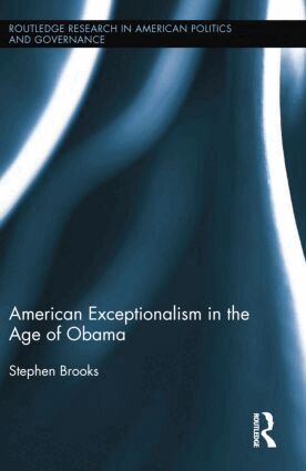 Stephen Brooks - American Exceptionalism in the Age of Obama, Häftad