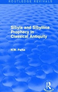 bokomslag Sibyls and Sibylline Prophecy in Classical Antiquity (Routledge Revivals)