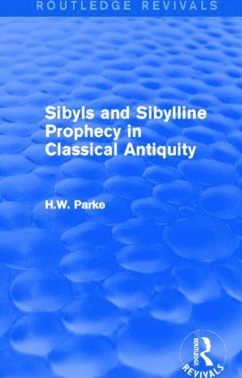 bokomslag Sibyls and Sibylline Prophecy in Classical Antiquity (Routledge Revivals)