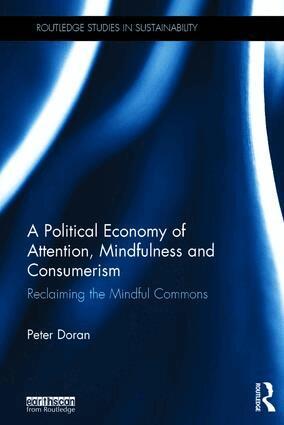 Peter Doran - Political Economy of Attention, Mindfulness and Consumerism, Inbunden