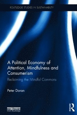 bokomslag A Political Economy of Attention, Mindfulness and Consumerism