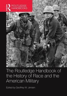 bokomslag Routledge Handbook of the History of Race and the American Military