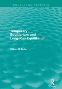 bokomslag Temporary Equilibrium and Long-Run Equilibrium (Routledge Revivals)
