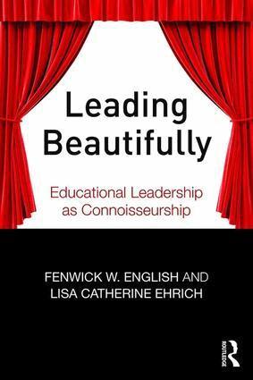 Fenwick W. English, Lisa Catherine Ehrich - Leading Beautifully, Häftad
