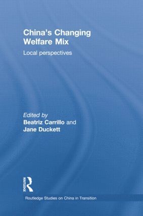 Beatriz Carrillo, Jane Duckett, Australia) Carrillo, Beatriz (University of Technology Sydney, UK) Duckett, Jane (University of Glasgow - China's Changing Welfare Mix, Häftad