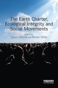 bokomslag The Earth Charter, Ecological Integrity and Social Movements