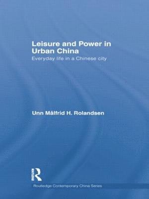 Leisure and Power in Urban China 1
