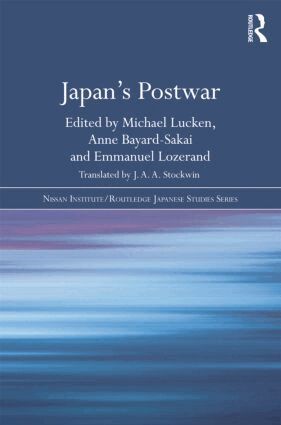Michael Lucken, Anne Bayard-Sakai, Emmanuel Lozerand - Japan's Postwar, Häftad