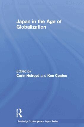 Carin Holroyd, Ken Coates - Japan in the Age of Globalization, Häftad