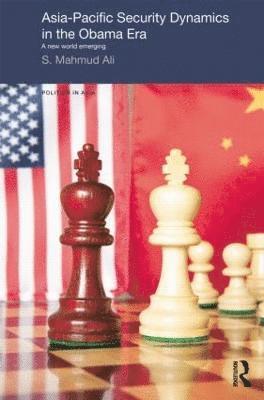 Asia-Pacific Security Dynamics in the Obama Era 1