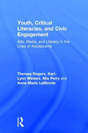Theresa Rogers, Kari-Lynn Winters, Mia Perry, Anne-Marie LaMonde - Youth, Critical Literacies, and Civic Engagement, Inbunden