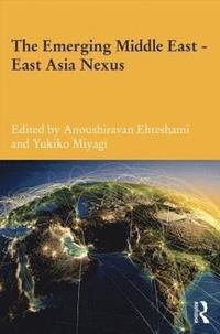 bokomslag The Emerging Middle East-East Asia Nexus