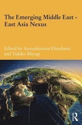 The Emerging Middle East-East Asia Nexus 1
