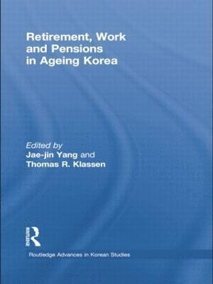 Retirement, Work and Pensions in Ageing Korea 1