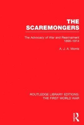 A. Morris - Scaremongers (RLE The First World War), Inbunden
