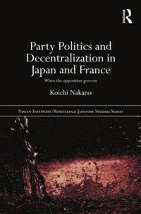 bokomslag Party Politics and Decentralization in Japan and France