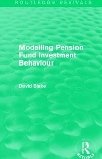 bokomslag Modelling Pension Fund Investment Behaviour (Routledge Revivals)