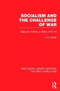 bokomslag Socialism and the Challenge of War (RLE The First World War)