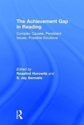 Rosalind Horowitz, S. Jay Samuels, USA) Horowitz, Rosalind (The University of Texas—San Antonio, USA) Samuels, S. Jay (The University of Minnesota—Twin Cities - Achievement Gap in Reading, Inbunden
